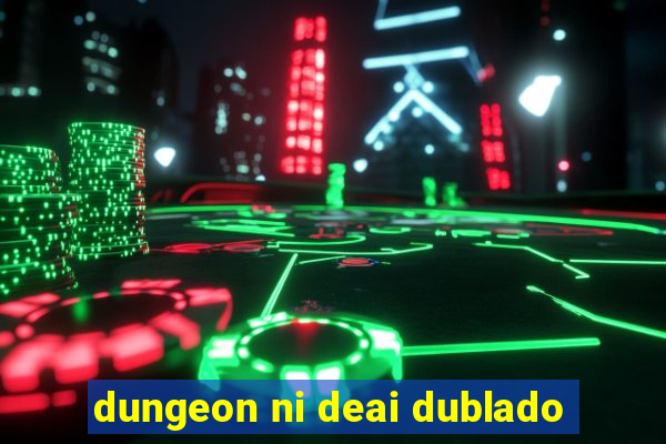 dungeon ni deai dublado